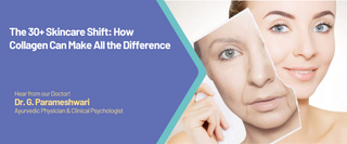 The 30+ Skincare Shift: How Collagen Can Make All the Difference