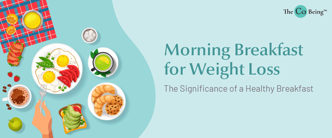 Morning Breakfast for Weight Loss: Why is it Important?
